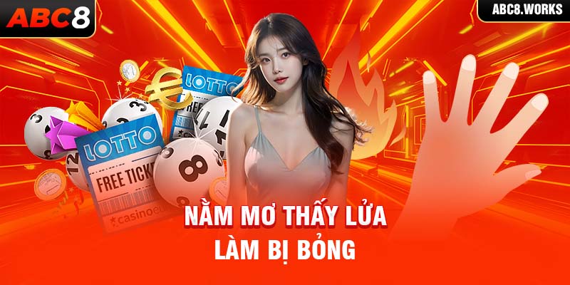 Nằm mơ thấy lửa làm bị bỏng