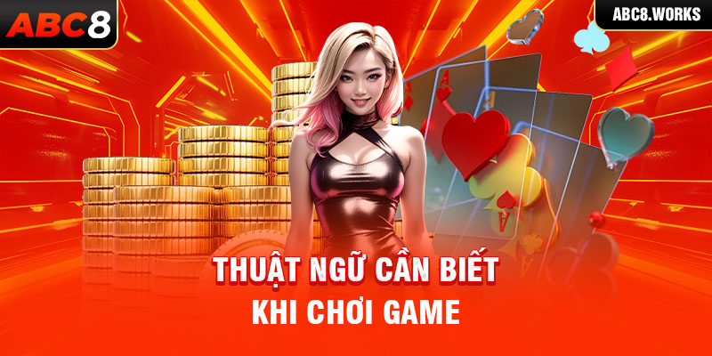 Các thuật ngữ Xì Dách nên biết